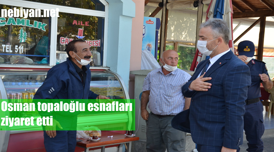 Osman topaloğlu esnafları ziyaret etti