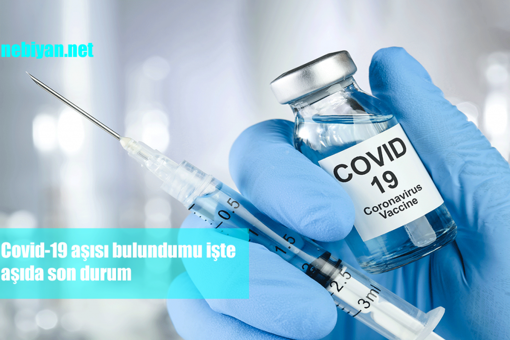 Covid-19 aşısı bulundu mu ?işte aşıda son durum